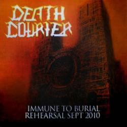 Death Courier : Immune to Burial Death Courier : Immune to Burial